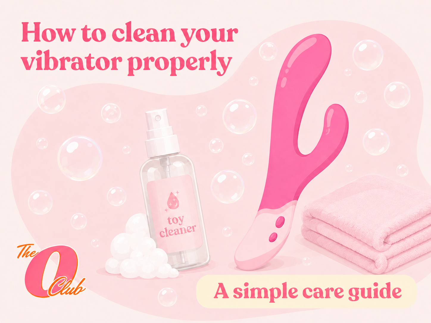 How to Clean Your Vibrator Properly: A Complete Guide