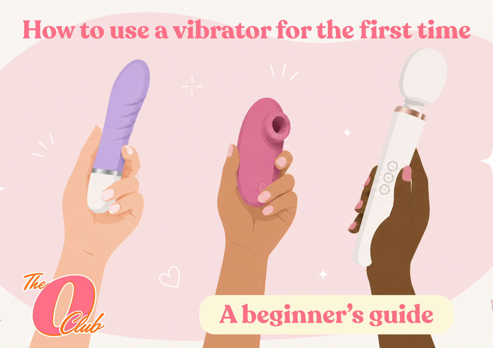 How to Use a Vibrator for the First Time: A Beginner's Guide